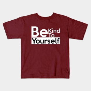 Be kind to yourself Kids T-Shirt